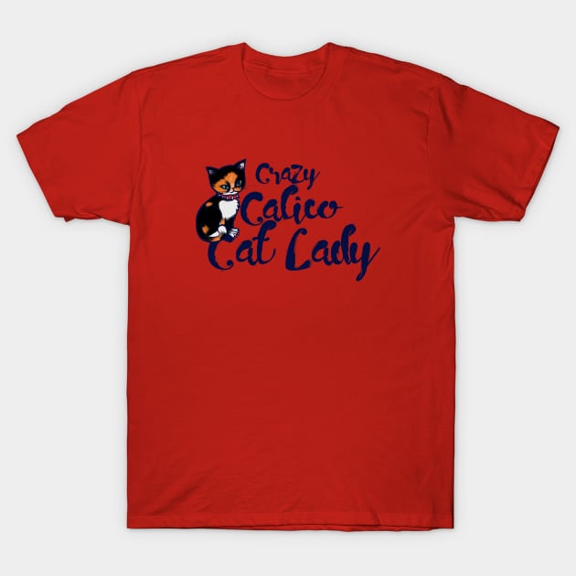 Crazy Calico Cat Lady T-Shirt by bubbsnugg